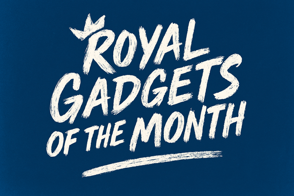 👑 Royal Gadgets of the Month
